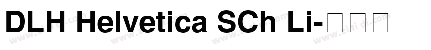 DLH Helvetica SCh Li字体转换